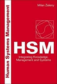 Human Systems Management: Integrating Knowledge, Management and Systems (Hardcover)