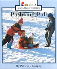 Push and Pull (Rookie Read-About Science: Physical Science: Previous Editions) (Paperback)