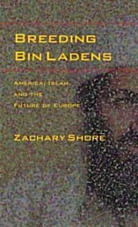 Breeding Bin Ladens: America, Islam, and the Future of Europe (Hardcover)