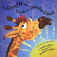 The Giraffe Who Cock-A-Doodle-DooD (School & Library)