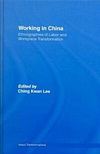 Working in China : Ethnographies of Labor and Workplace Transformation (Hardcover)