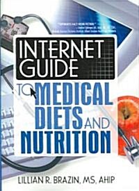 Internet Guide to Medical Diets and Nutrition (Paperback)