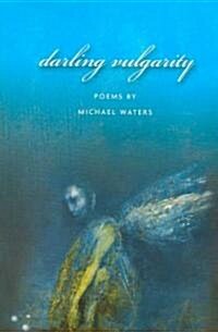 Darling Vulgarity (Paperback)