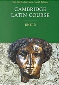Cambridge Latin Course Unit 3 Student Text North American edition (Hardcover, 4 Revised edition)