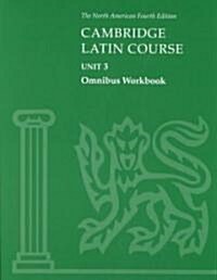 Cambridge Latin Course Unit 3 Omnibus Workbook North American edition (Paperback, 4 Revised edition)