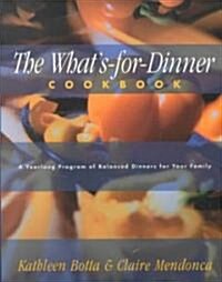Whats-For-Dinner Cookbook: A Year-Long Program of Balanced Dinners for Your Family (Paperback)