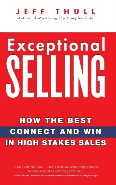 [중고] Exceptional Selling : How the Best Connect and Win in High Stakes Sales (Hardcover)