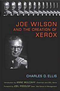 Joe Wilson and the Creation of Xerox (Hardcover)