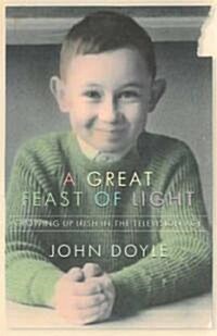 A Great Feast of Light: Growing Up Irish in the Television Age (Paperback)