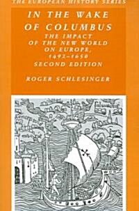 In the Wake of Columbus: The Impact of the New World on Europe, 1492 - 1650 (Paperback, 2, Revised)
