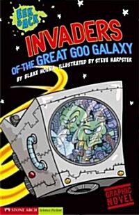 Invaders from the Great Goo Galaxy (Library Binding)