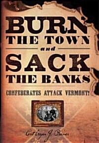 Burn the Town and Sack the Banks (Hardcover)