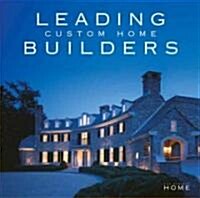 Leading Custom Home Builders (Hardcover)