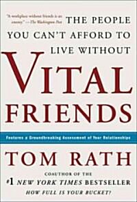 Vital Friends: The People You Cant Afford to Live Without (Hardcover)