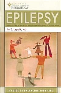 Epilepsy: A Guide to Balancing Your Life (Paperback)