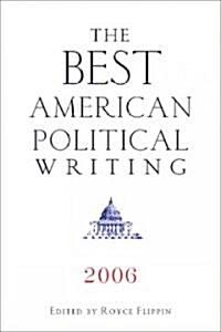 The Best American Political Writing 2006 (Paperback)