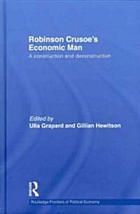 Robinson Crusoes Economic Man : A Construction and Deconstruction (Hardcover)