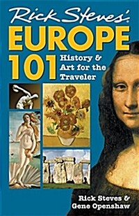 Rick Steves Europe 101: History and Art for the Traveler (Paperback, 7)