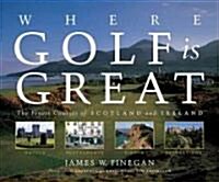Where Golf Is Great (Hardcover, 1st)