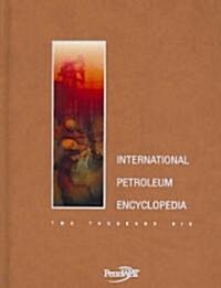 International Petroleum Encyclopedia (Hardcover, 2006)