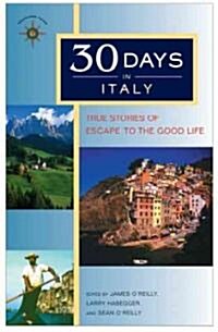 30 Days in Italy: True Stories of Escape to the Good Life (Paperback)