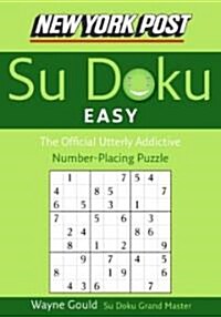 New York Post Easy Su Doku: The Official Utterly Addictive Number-Placing Puzzle (Paperback)