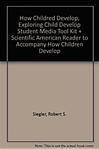 How Childred Develop, Exploring Child Develop Student Media Tool Kit + Scientific American Reader to Accompany How Children Develop (Hardcover, PCK)