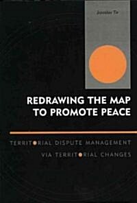 Redrawing the Map to Promote Peace: Territorial Dispute Management Via Territorial Changes (Paperback)