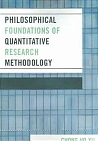 Philosophical Foundations of Quantitative Research Methodology (Paperback)