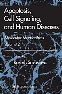 Apoptosis, Cell Signaling, and Human Diseases: Molecular Mechanisms, Volume 2 (Hardcover)