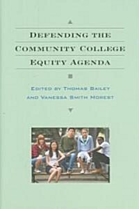 Defending the Community College Equity Agenda (Hardcover)