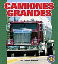 Camiones Grandes (Big Rigs) (Library Binding)