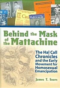 Behind the Mask of the Mattachine (Hardcover)