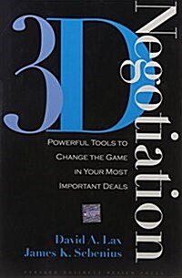 3-D Negotiation: Powerful Tools to Change the Game in Your Most Important Deals (Hardcover)