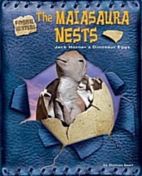 The Maiasaura Nests: Jack Horners Dinosaur Eggs (Library Binding)