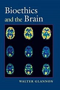 Bioethics And the Brain (Hardcover, 1st)
