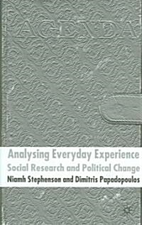 Analysing Everyday Experience: Social Research and Political Change (Hardcover)