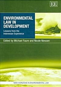 Environmental Law in Development : Lessons from the Indonesian Experience (Hardcover)