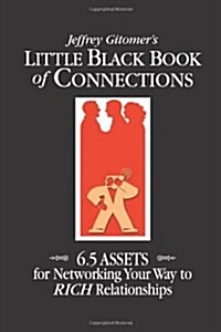 The Little Black Book of Connections: 6.5 Assets for Networking Your Way to Rich Relationships (Hardcover)