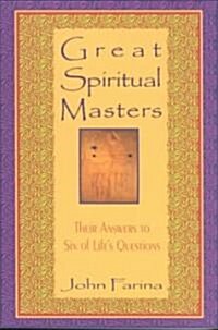 Great Spiritual Masters: Their Answers to Six of Lifes Questions (Paperback)