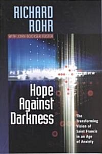 Hope Against Darkness: The Transforming Vision of Saint Francis in an Age of Anxiety (Paperback)