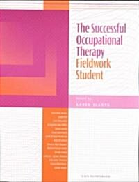 The Successful Occupational Therapy Fieldwork Student (Paperback)