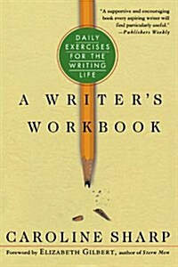 A Writers Workbook: Daily Exercises for the Writing Life (Paperback)