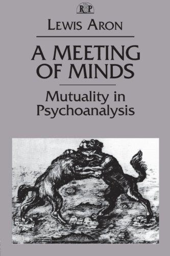 A Meeting of Minds: Mutuality in Psychoanalysis (Paperback)