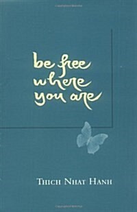 Be Free Where You Are (Paperback)