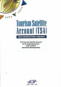 The Tsa Tourism Satellite Account As an Ongoing Process (Paperback)