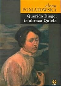 Querido Diego te abraza Quiela / Dear Diego Quiela Embraces You (Paperback)