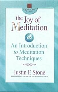 The Joy of Meditation: An Introduction to Meditation Techniques (Paperback)