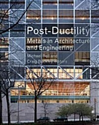 Post-Ductility: Metals in Architecture and Engineering (Hardcover)