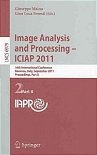 Image Analysis and Processing - ICIAP 2011: 16th International Conference Ravenna, Italy, September 14-16, 2011 Proceedings, Part II (Paperback)